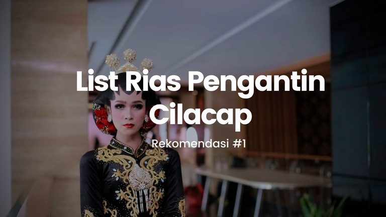 Mengenal Rias Pengantin Cilacap yang Ramah Kulit